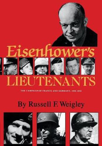 Cover image for Eisenhower's Lieutenants: The Campaigns of France and Germany, 1944-45