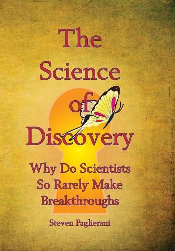 Cover image for The Science of Discovery (why do scientists so rarely make breakthoughs?)