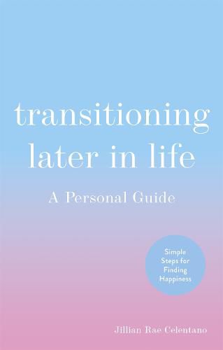 Cover image for Transitioning Later in Life: A Personal Guide
