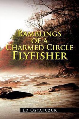 Cover image for Ramblings of a Charmed Circle Flyfisher