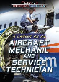 Cover image for A Career as an Aircraft Mechanic and Service Technician