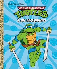 Cover image for I Am Leonardo (Teenage Mutant Ninja Turtles)