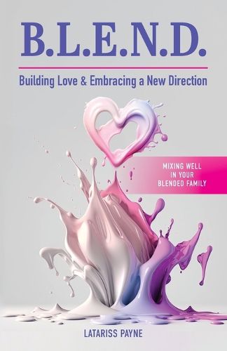 Cover image for B.L.E.N.D. Building Love & Embracing a New Direction