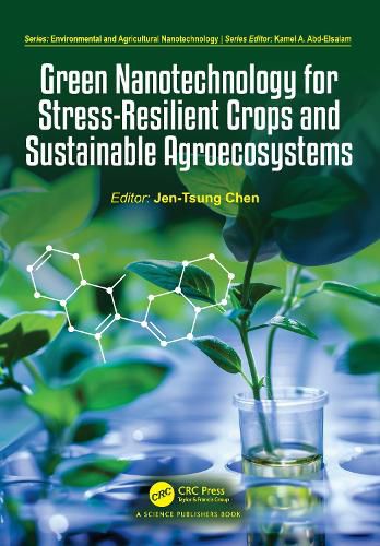 Cover image for Green Nanotechnology for Stress-Resilient Crops and Sustainable Agroecosystems