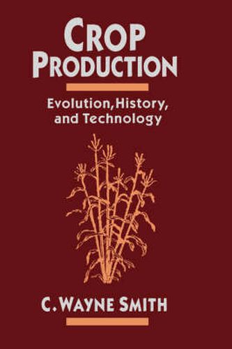 Cover image for Crop Production: Evolution, History and Technology