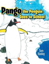 Cover image for Pango the Penguin Goes to School