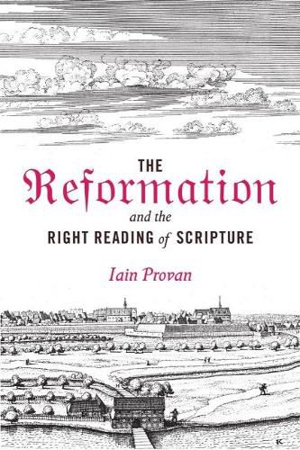 Cover image for The Reformation and the Right Reading of Scripture