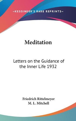 Cover image for Meditation: Letters on the Guidance of the Inner Life 1932