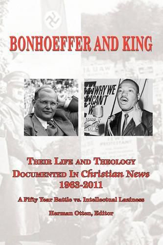 Cover image for BONHOEFFER AND KING The Life and Theology Documented in Christian News 1963-2011