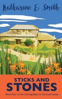 Cover image for Sticks and Stones: Book Four of the Coming Back to Cornwall series