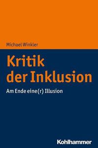 Cover image for Kritik Der Inklusion: Am Ende Eine(r) Illusion