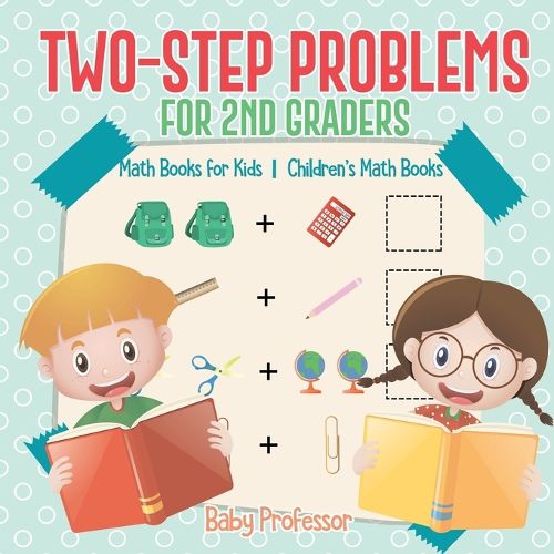 Cover image for Two-Step Problems for 2nd Graders - Math Books for Kids Children's Math Books