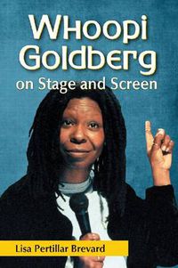 Cover image for Whoopi Goldberg on Stage and Screen