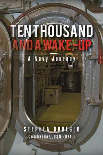 Cover image for Ten Thousand and a Wake-Up: A Navy Journey