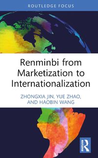 Cover image for Renminbi from Marketization to Internationalization