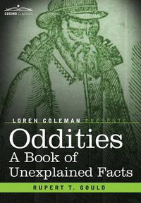 Cover image for Oddities: A Book of Unexplained Facts