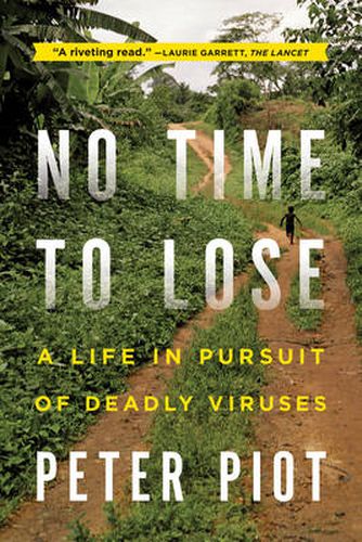 Cover image for No Time to Lose: A Life in Pursuit of Deadly Viruses