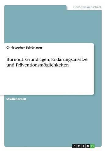 Cover image for Burnout. Grundlagen, Erklarungsansatze und Praventionsmoeglichkeiten