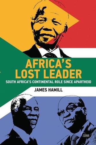 Cover image for Africa's Lost Leader: South Africa's continental role since apartheid