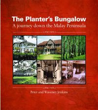 Cover image for Planter's Bungalow: A Journey Down the Malay Peninsula