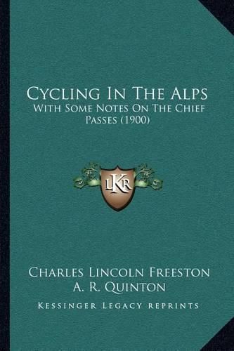 Cover image for Cycling in the Alps: With Some Notes on the Chief Passes (1900)