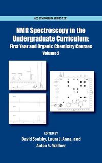 Cover image for NMR Spectroscopy in the Undergraduate Curriculum: First Year and Organic Chemistry Courses Volume 2