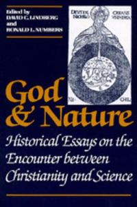 Cover image for God and Nature: Historical Essays on the Encounter between Christianity and Science
