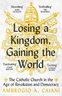 Cover image for Losing a Kingdom, Gaining the World