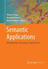 Cover image for Semantic Applications: Methodology, Technology, Corporate Use