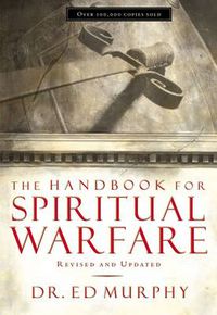 Cover image for The Handbook for Spiritual Warfare: Revised and   Updated