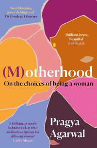 Cover image for (M)otherhood: On the choices of being a woman