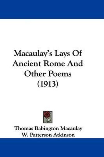 Cover image for Macaulay's Lays of Ancient Rome and Other Poems (1913)