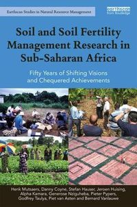 Cover image for Soil and Soil Fertility Management Research in Sub-Saharan Africa: Fifty years of shifting visions and chequered achievements