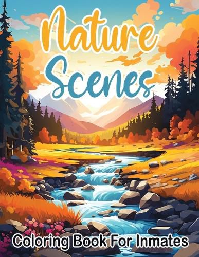 Cover image for Nature Scenes Coloring Book For Inmates