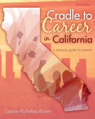 Cover image for Cradle to Career in California: A Resource Guide for Parents