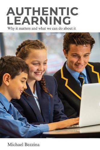 Cover image for Authentic Learning: Why it matters and what we can do about it