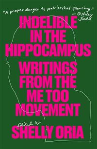 Cover image for Indelible in the Hippocampus: Writings from the Me Too Movement