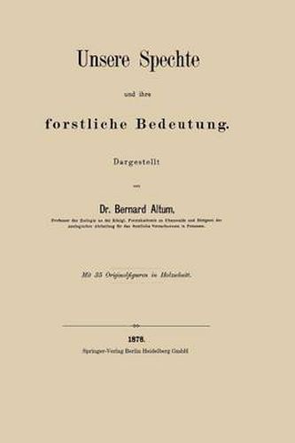 Cover image for Unsere Spechte Und Ihre Forstliche Bedeutung