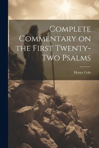 Cover image for Complete Commentary on the First Twenty-Two Psalms