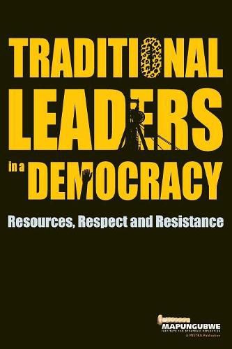 Cover image for Traditional leaders in a democracy: Resources, respect and resistance