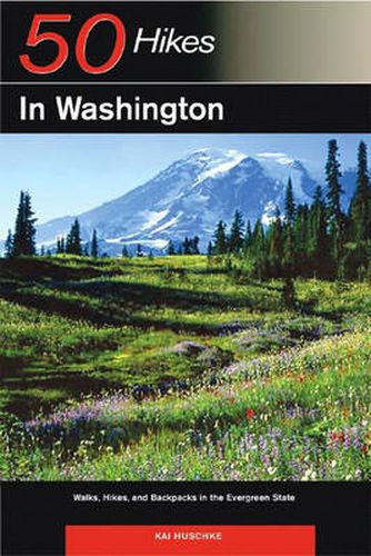 Cover image for Explorer's Guide 50 Hikes in Washington: Walks, Hikes, and Backpacks in the Evergreen State