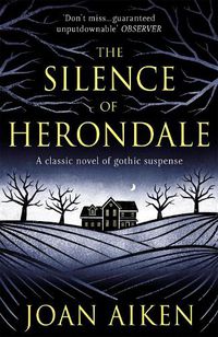 Cover image for The Silence of Herondale: A missing child, a deserted house, and the secrets that connect them
