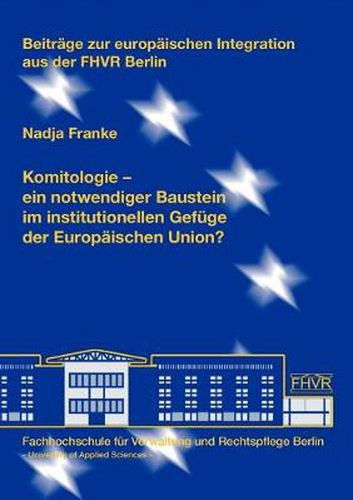 Cover image for Komitologie: - ein notwendiger Baustein im institutionellen Gefuge der Europaischen Union?