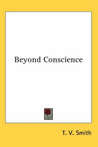 Beyond Conscience