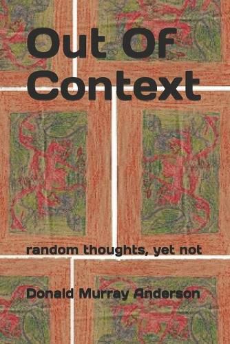 Cover image for Out Of Context: random thoughts, yet not