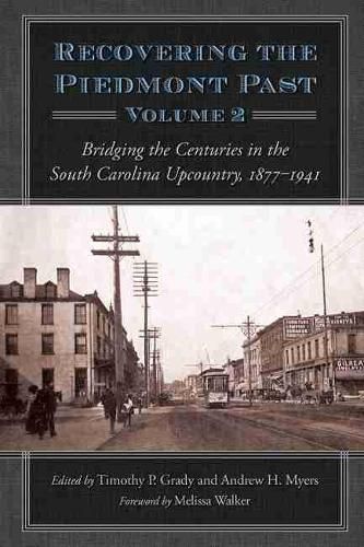 Cover image for Recovering the Piedmont Past, Volume  2: Bridging the Centuries in the South Carolina Upcountry, 1877-1941