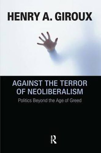 Against the Terror of Neoliberalism: Politics Beyond the Age of Greed