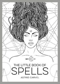 Cover image for The Little Book of Spells: An Introduction to White Witchcraft