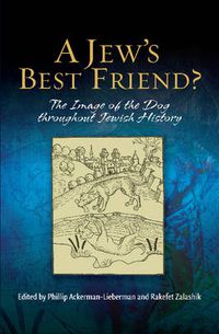 Cover image for Jew's Best Friend?: The Image of the Dog Throughout Jewish History