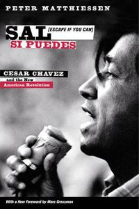 Cover image for Sal Si Puedes (Escape If You Can): Cesar Chavez and the New American Revolution